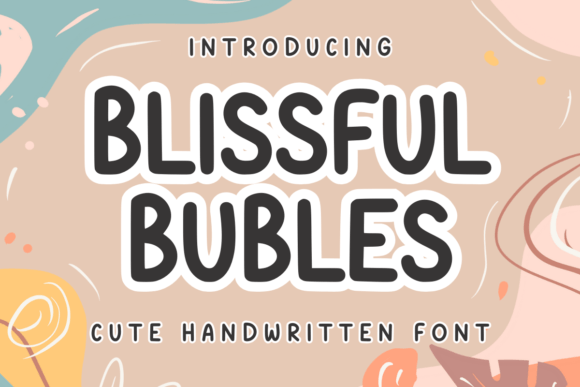 Blissful Bubles: The Perfect Handwritten Font for Digital Branding